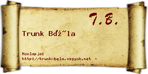 Trunk Béla névjegykártya